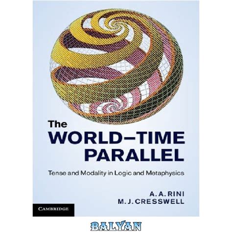 The World-Time Parallel Tense and Modality in Logic and Metaphysics 1st Edition Kindle Editon